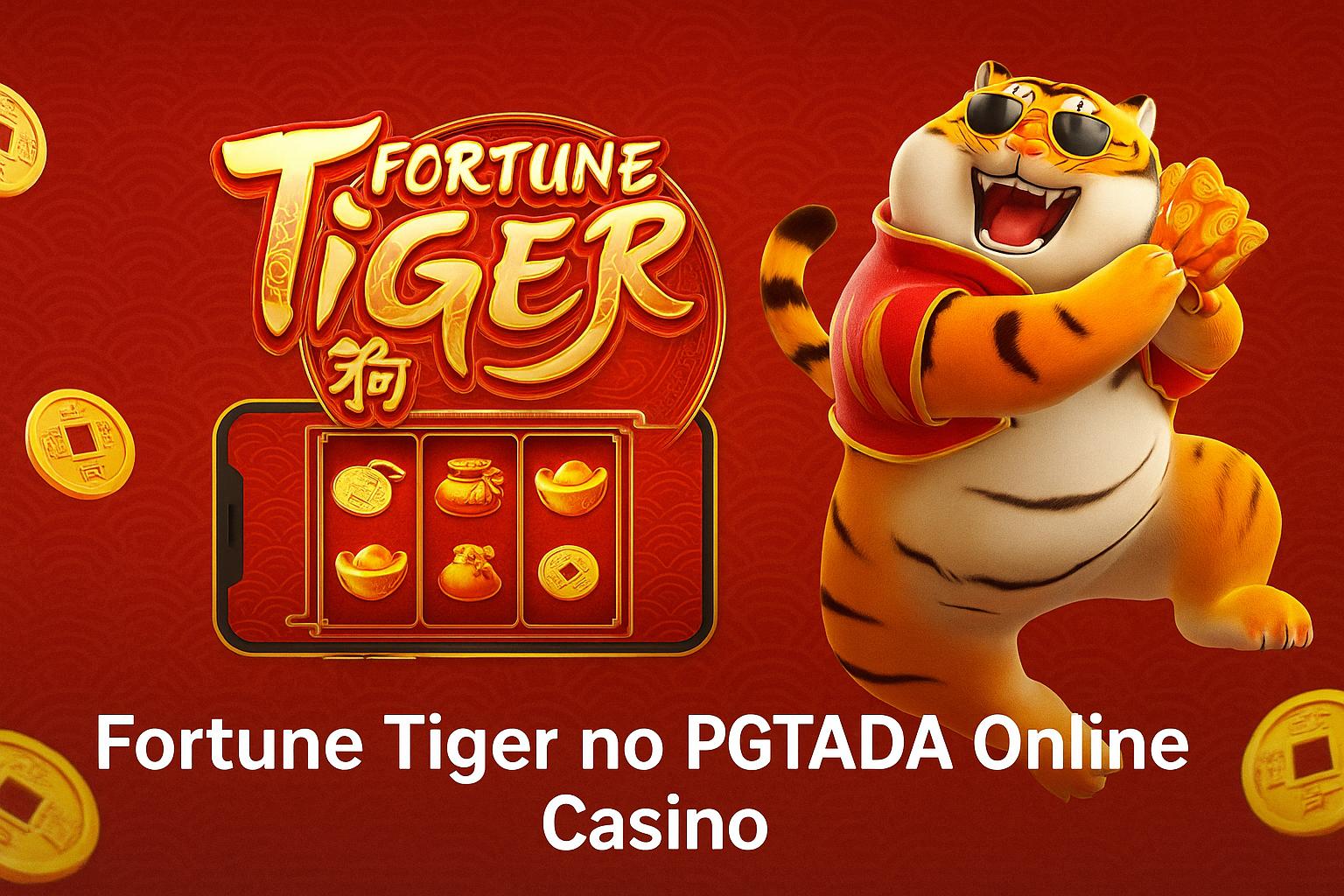 Fortune Tiger é um jogo imperdível no PGTADA Casino